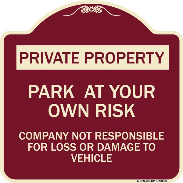 Park at Your Own Risk Company Not Responsible for Loss or Damage to Vehicle, A-DES-BU-1818-23495